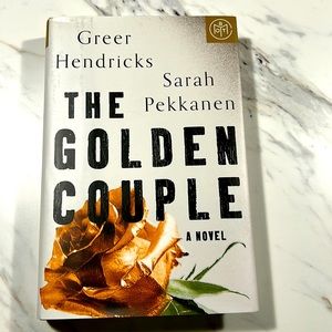 The Golden Couple, A Novel by Greer Hendricks & Sarah Pekkanen Hard Cover